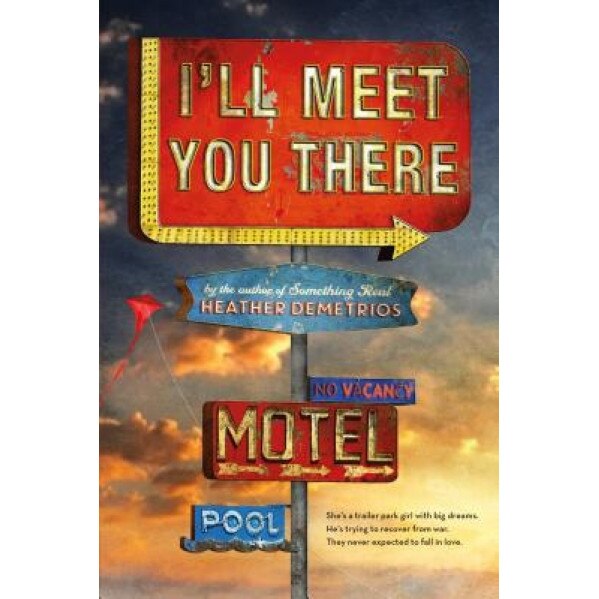 I'll Meet You There, Heather Demetrios (Author)