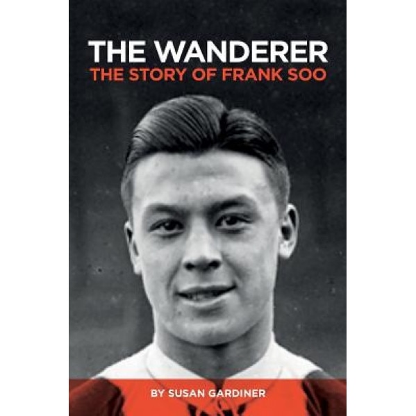 The Wanderer: The Story of Frank Soo, Susan Gardiner (Author)