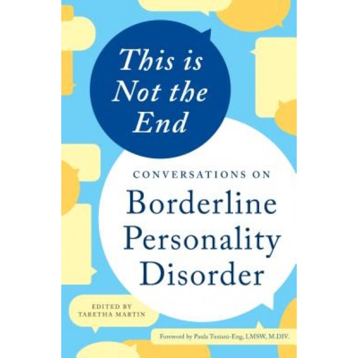 This Is Not the End: Conversations on Borderline Personality Disorder - Tabetha Martin (Editor)