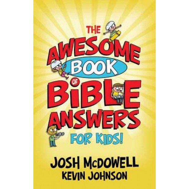 The Awesome Book of Bible Answers for Kids, Josh McDowell (Author)