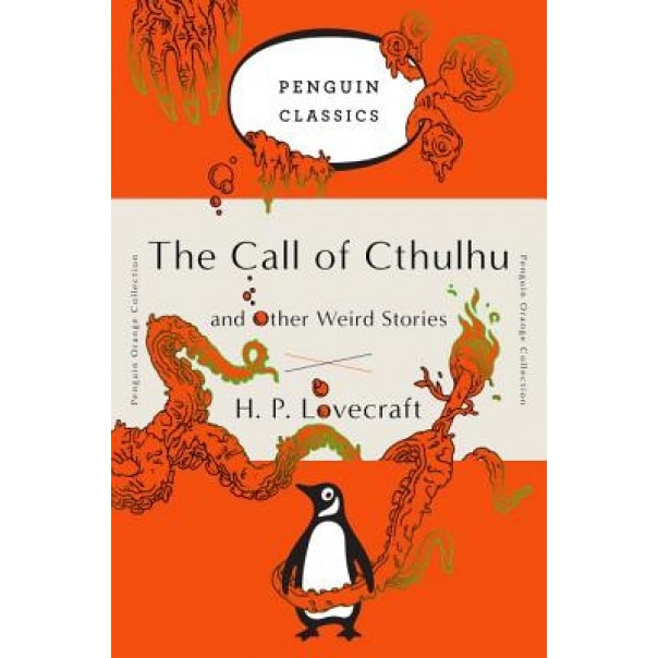 The Call of Cthulhu and Other Weird Stories: (Penguin Orange Collection), H. P. Lovecraft (Author)