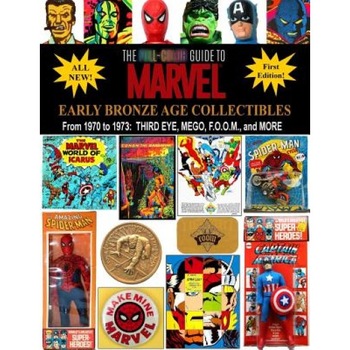The Full-Color Guide to Marvel Early Bronze Age Collectibles: From 1970 to 1973: Third Eye, Mego, F.O.O.M., and More, J. Ballmann (Author) The Full-Color Guide to Marvel Early Bronze Age Collectibles: From 1970 to 1973: Third Eye, Mego, F.O.O.M., and More, J. Ballmann (Author)