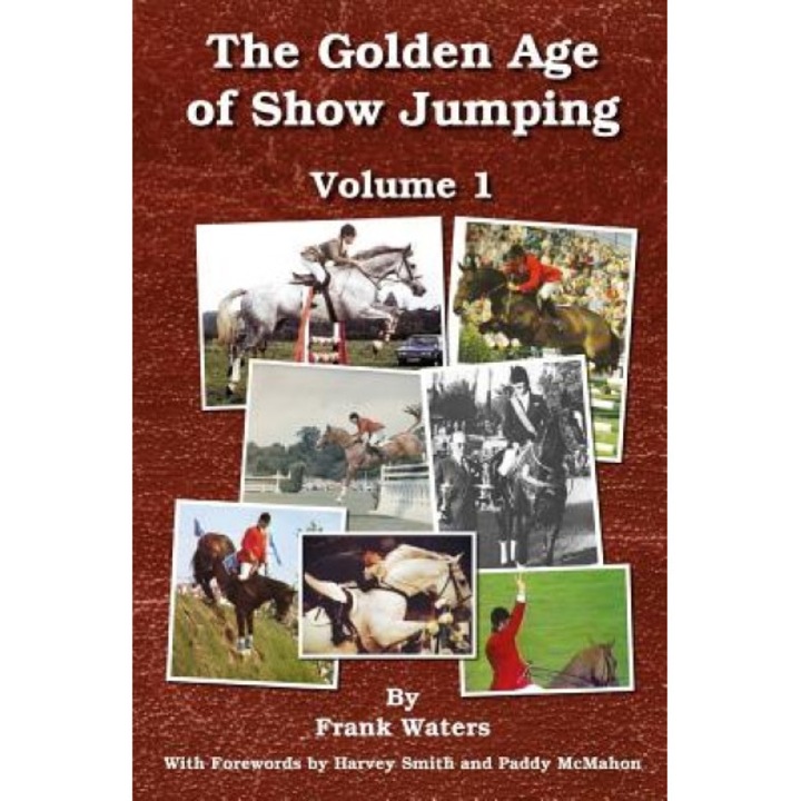 The Golden Age of Show Jumping, Frank Waters (Author)