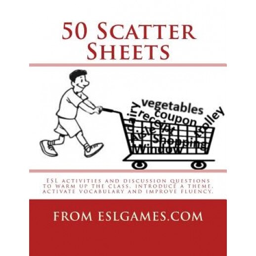 50 Scatter Sheets: ESL Activities to Warm Up the Class, Introduce a Theme, Activate Vocabulary and Improve Fluency., MR Andrew Berlin (Author)