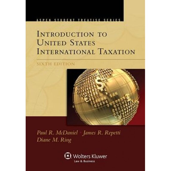Introduction to United States International Taxation, Sixth Edition, Paul R. McDaniel (Author)