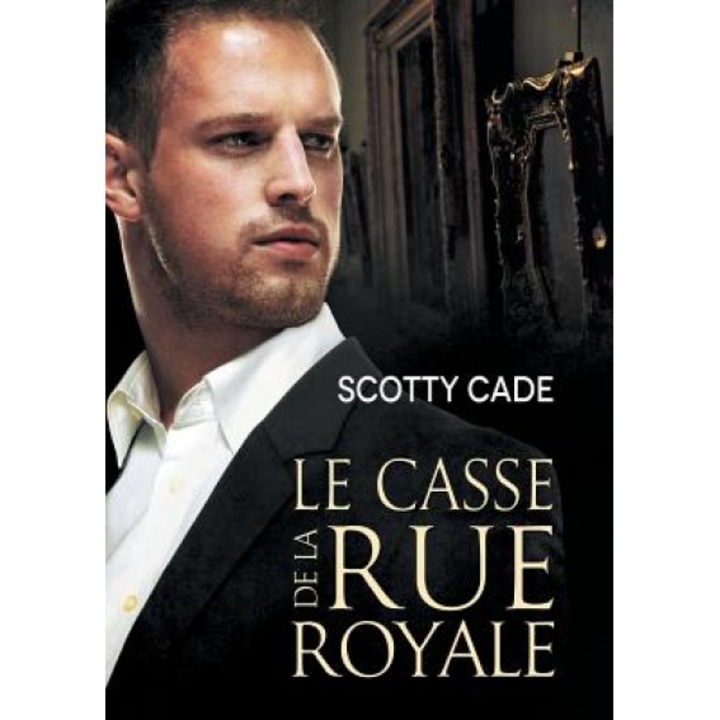 Le Casse de La Rue Royale, Scotty Cade (Author)