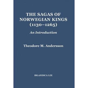 The Sagas of Norwegian Kings (1130 1265): An Introduction, Theodore M. Andersson (Author) The Sagas of Norwegian Kings (1130 1265): An Introduction, Theodore M. Andersson (Author)