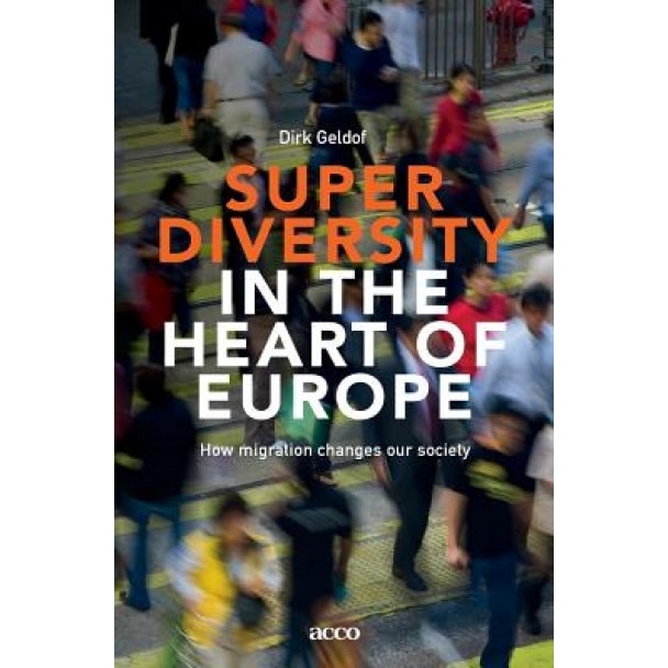 Superdiversity in the Heart of Europe, Dirk Geldof (Author)