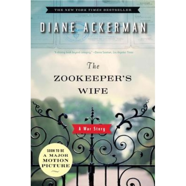 The Zookeeper's Wife: A War Story, Diane Ackerman (Author)