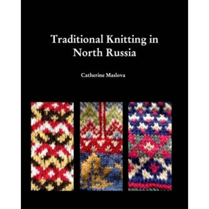 Knitting in North Russia, Catherine Maslova (Author)