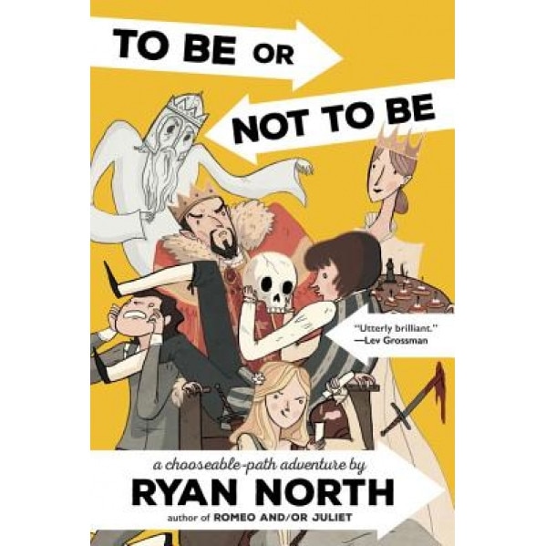 To Be or Not to Be: A Chooseable-Path Adventure, Ryan North (Author)