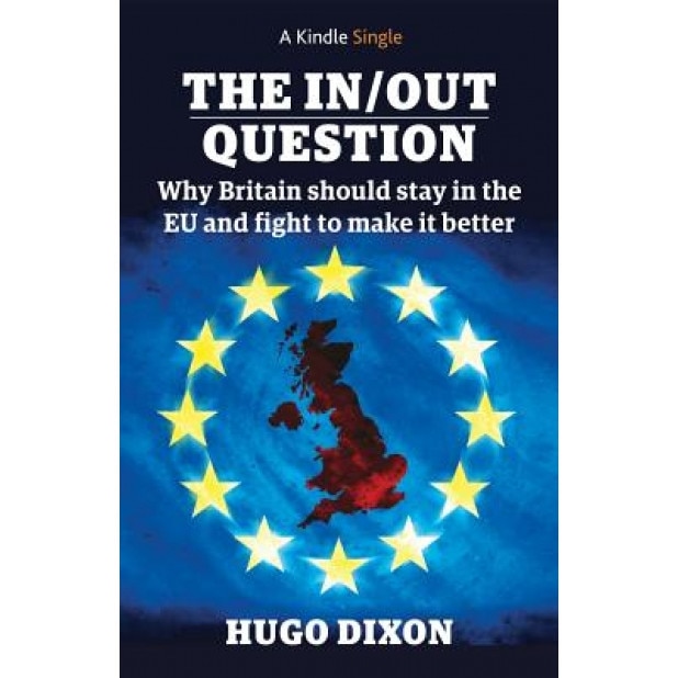 The In/Out Question, Hugo Dixon (Author)