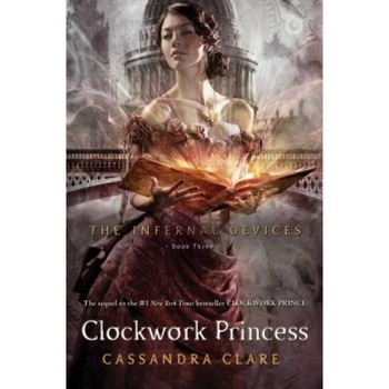 Clockwork Princess, Cassandra Clare (Author) Clockwork Princess, Cassandra Clare (Author)
