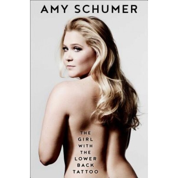 The Girl with the Lower Back Tattoo, Amy Schumer (Author)