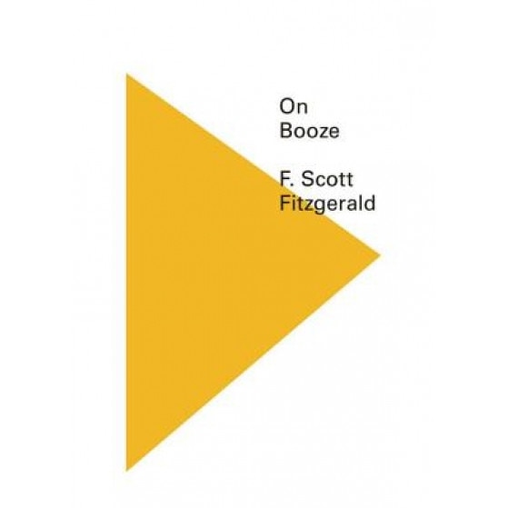 On Booze, F. Scott Fitzgerald (Author)