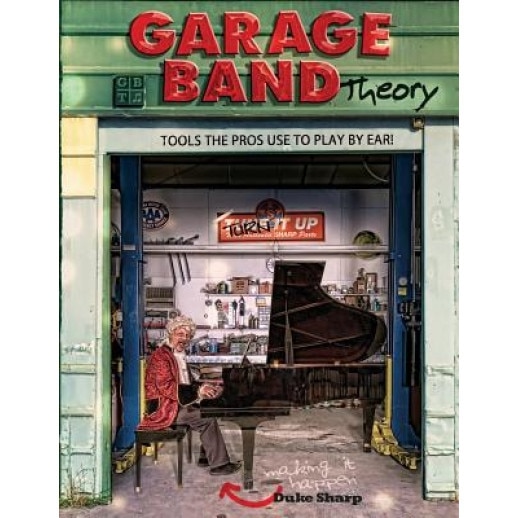 Garage Band Theory: Music Theory-Learn to Read & Play by Ear, Tab & Notation for Guitar, Mandolin, Banjo, Ukulele, Piano, Beginner & Advan, Duke Sharp (Author)