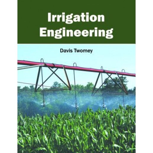 Irrigation Engineering, Davis Twomey (Editor)