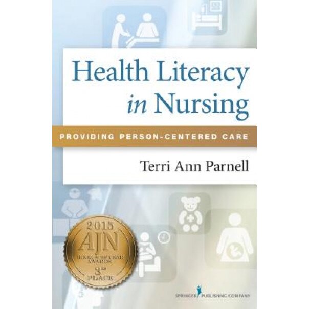 Health Literacy in Nursing: Providing Person-Centered Care - Terri Parnell (Author)