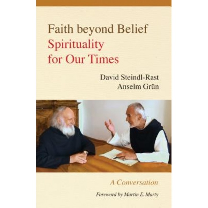 Faith Beyond Belief: Spirituality for Our Times, David Steindl-Rast (Author)