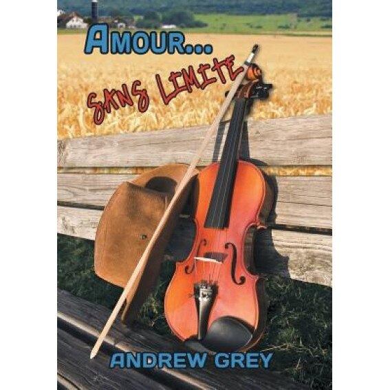Amour... Sans Limite, Andrew Grey (Author)