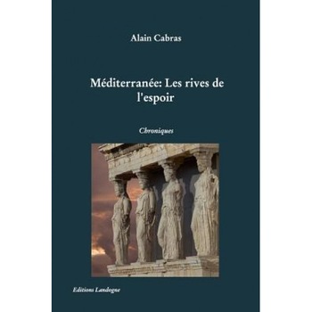 Mediterranee: Les Rives de L'Espoir, Alain Cabras (Author) Mediterranee: Les Rives de L'Espoir, Alain Cabras (Author)