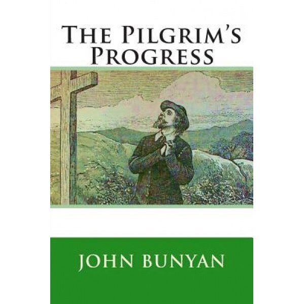 The Pilgrim's Progress, John Bunyan (Author)