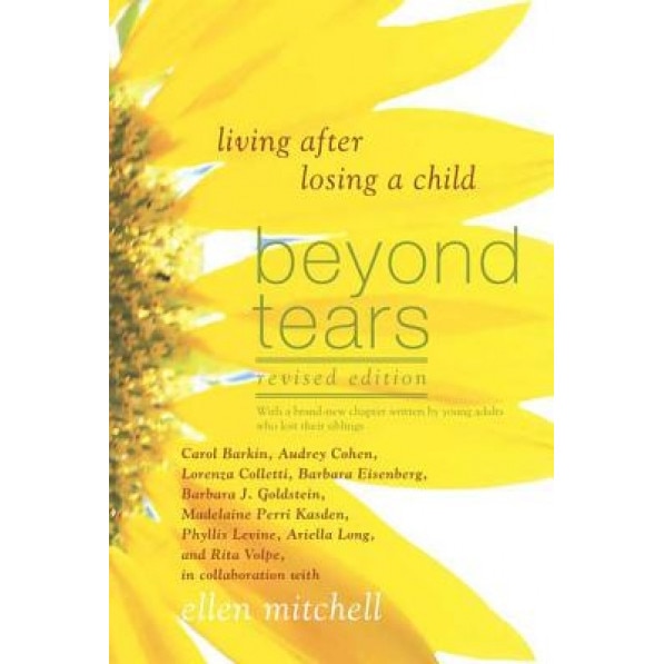 Beyond Tears: Living After Losing a Child, Lorenza Colletti, Audrey Cohen, Carol Barkin