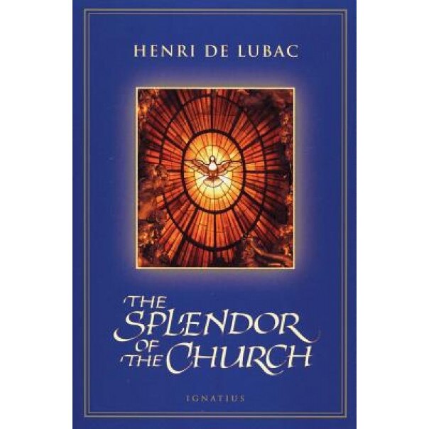 The Splendor of the Church, Henri de Lubac (Author)