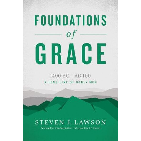 Foundations of Grace, Steven J. Lawson (Author)