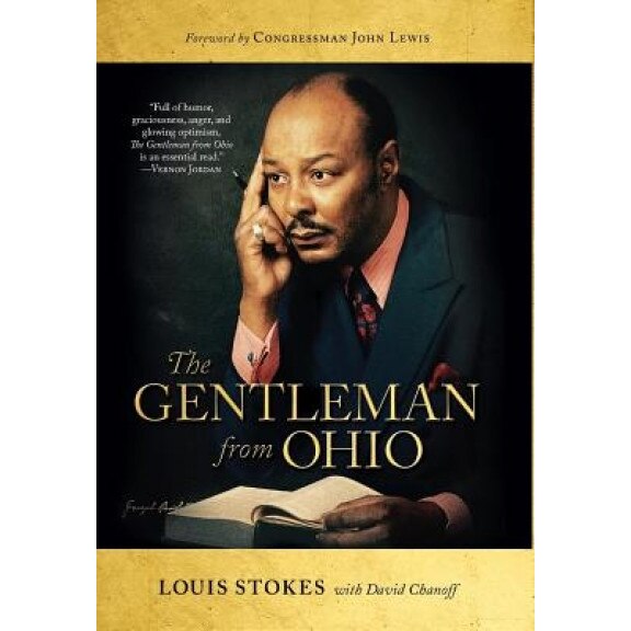 The Gentleman from Ohio, Louis Stokes (Author)