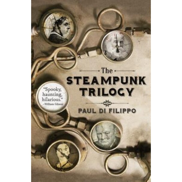 The Steampunk Trilogy, Paul Di Filippo (Author)