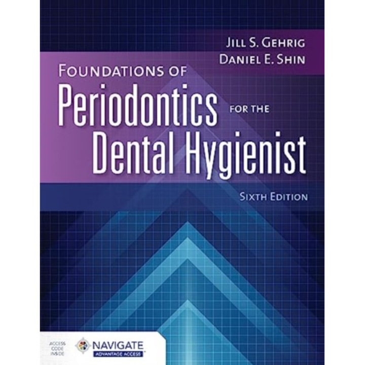 Foundations of Periodontics for the Dental Hygienist with Navigate Advantage Access de Jill S. Gehrig