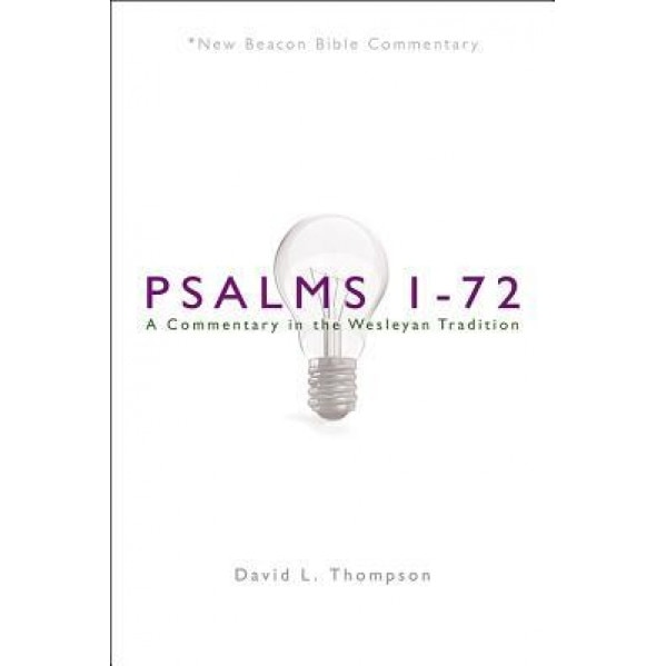 Nbbc, Psalms 1-72: A Commentary in the Wesleyan Tradition, David L. Thompson (Author)