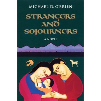 Strangers and Sojourners, Michael O'Brien Strangers and Sojourners, Michael O'Brien