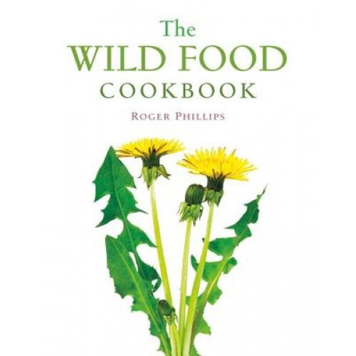 The Wild Food Cookbook, Roger Phillips (Author)