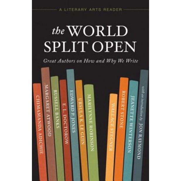 The World Split Open: Great Writers on How and Why We Write, Chimamanda Adichie (Author)