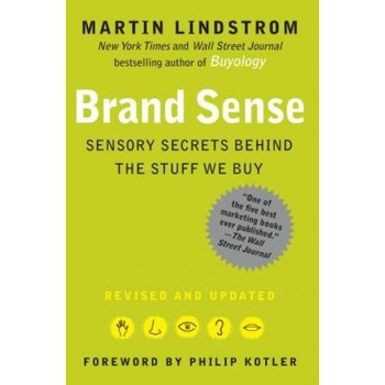 Brand Sense: Sensory Secrets Behind the Stuff We Buy - Martin Lindstrom (Author) Brand Sense: Sensory Secrets Behind the Stuff We Buy - Martin Lindstrom (Author)