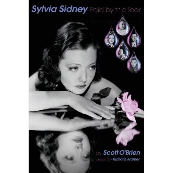Sylvia Sidney - Paid by the Tear, Scott O'Brien (Author)