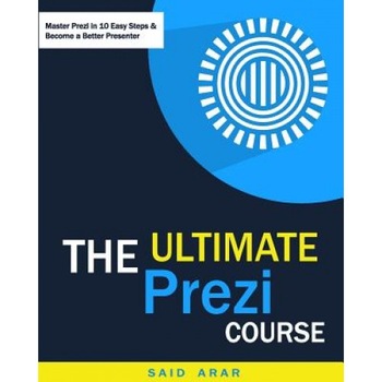 The Ultimate Prezi Course: Master Prezi in 10 Easy Lessons - Eng Said Arar (Author) The Ultimate Prezi Course: Master Prezi in 10 Easy Lessons - Eng Said Arar (Author)