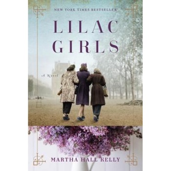 Lilac Girls, Martha Hall Kelly (Author) Lilac Girls, Martha Hall Kelly (Author)