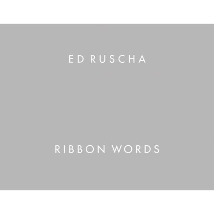 Ed Ruscha: Ribbon Words, Ed Ruscha (Author)