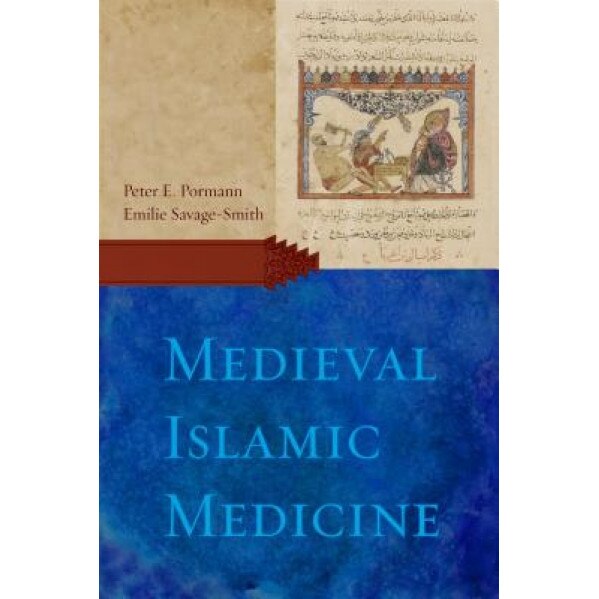 Medieval Islamic Medicine - Peter E. Pormann (Author)