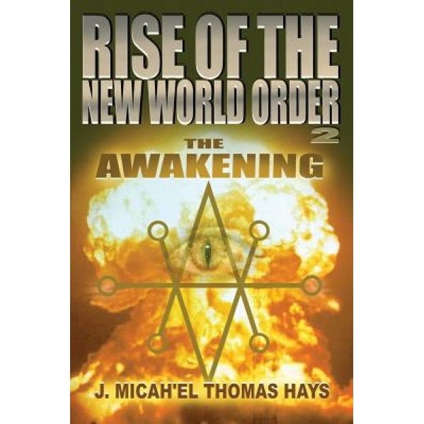 Rise of the New World Order 2: The Awakening, J. Micah'el Thomas Hays (Author)