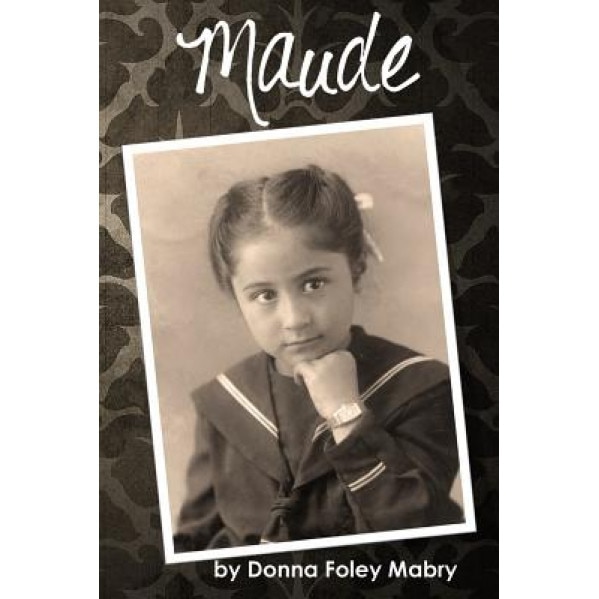 Maude, Donna Foley Mabry (Author)