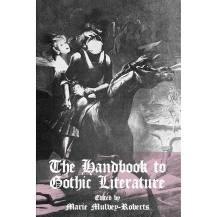 The Handbook to Gothic Literature, Marie Mulvey-Roberts (Author)