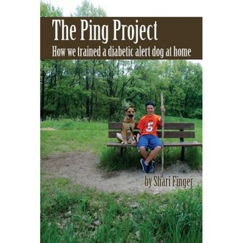The Ping Project: How We Trained a Diabetic Alert Dog at Home, Shari Finger (Author) The Ping Project: How We Trained a Diabetic Alert Dog at Home, Shari Finger (Author)