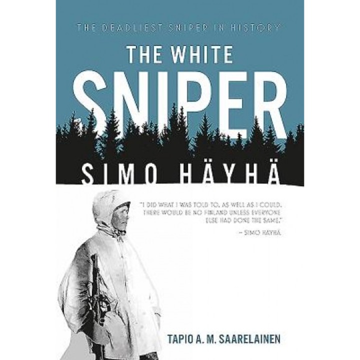 The White Sniper: Simo Hayha, Tapio Saarelainen (Author)