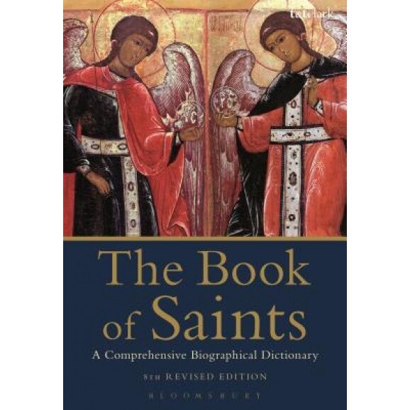 The Book of Saints: A Comprehensive Bibliographical Dictionary, Basil Watkins (Author)