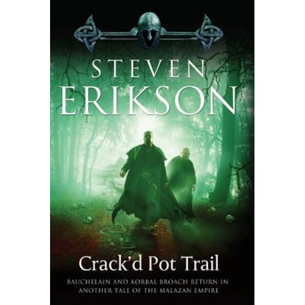 Crack'd Pot Trail: A Malazan Tale of Bauchelain and Korbal Broach, Steven Erikson (Author)