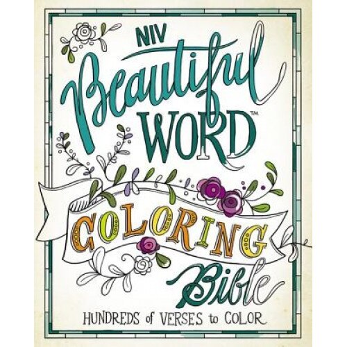 NIV, Beautiful Word Coloring Bible, Hardcover: Hundreds of Verses to Color,